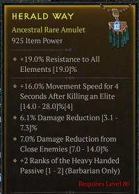 4H31/LVL80 Amulet/6.1%Damage Reduction 7%Damage Reduction fromClose Enemies +2Ranks of the Heavy HandedPassive(Barbarian Only)