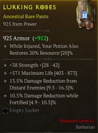 lvl 61 Bar Pants/+38Strength +571Maximum Life 13.5%Damage reduction from Distant Enemies MAX10.5%Damage reduction while Fortified/A