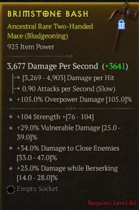 lvl 80 2h mace/+104Strength +29%Vulnerable Dam +34%Vulnerable Dam +25%Damage while Berserking/a+