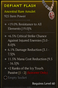 5-6-49/LVL60 Amulet/6.1%Damage Reduction 11.5%Mana Cost Reduction +2Ranks of the Icy TouchPassive(Sorcerer Only)