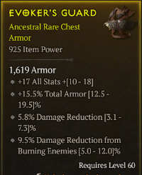 5-5-8/LVL60 Chest Armor/+17 All Stats +15.5% Total Armor 5.8% Damage Reduction 9.5% Damage Reduction fromBurning Enemies