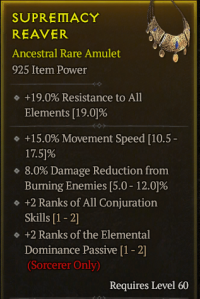 5-5-10/LVL60 Amulet/+15%Movement Speed +2Ranks of All ConjurationSkills +2Ranks of the ElementalDominance Passive(Sorcerer Only)