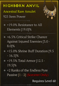 5-5-19/LVL60 Amulet/+6.5%Critical Strike ChanceAgainst Injured Enemies +15%Shrine Buff Duration +19.5%Total Armor +2Ranks of the Endless PyrePassive (