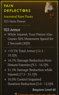 5-4-14/LVL60 Pants/+19.5%Total Armor 14.5%Damage Reduction fromDistant Enemies 31.5%Damage Reduction whileInjured 10%Control Impaired Duration Reduct