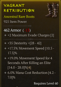 5-4-18/LVL60 Boots/+35Dexterity +17.5%Movement Speed +19% Movement Speed for 4Seconds After Killing an Elite 6% Mana Cost Reduction
